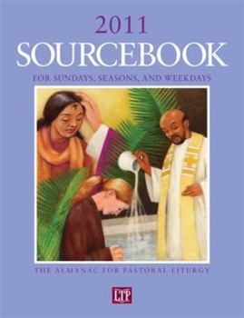Paperback Sourcebook for Sundays, Seasons, and Weekdays 2011: The Almanac for Pastoral Liturgy Book