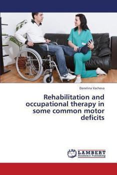 Paperback Rehabilitation and Occupational Therapy in Some Common Motor Deficits Book