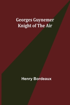 Paperback Georges Guynemer: Knight of the Air Book