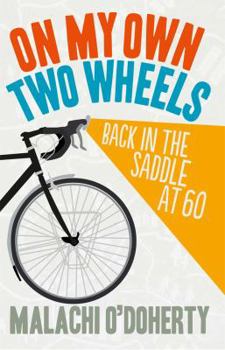 Paperback On My Own Two Wheels: Back in the Saddle at 60 Book