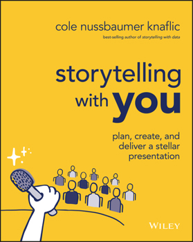 Paperback Storytelling with You: Plan, Create, and Deliver a Stellar Presentation Book