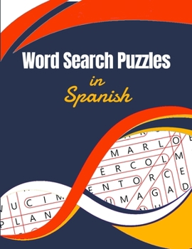 Word Search Puzzles in Spanish: Large Print for Seniors (Sopa de Letras en Español para Adultos por Temas - Letra Grande)