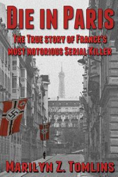 Paperback Die in Paris: The true story of France's most notorious serial killer Book