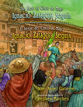 Hardcover The Hero of Cinco de Mayo / El Heroe del Cinco de Mayo: Ignacio Zaragoza Seguin [Multiple Languages] Book