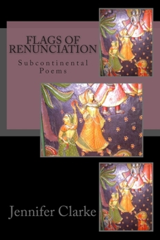 Paperback Flags of Renunciation: Subcontinental Poems Book