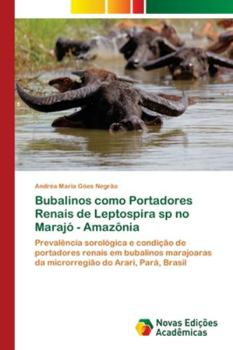 Paperback Bubalinos como Portadores Renais de Leptospira sp no Marajó - Amazônia [Portuguese] Book