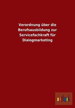 Paperback Verordnung über die Berufsausbildung zur Servicefachkraft für Dialogmarketing [German] Book