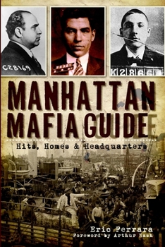 Paperback Manhattan Mafia Guide: Hits, Homes & Headquarters Book