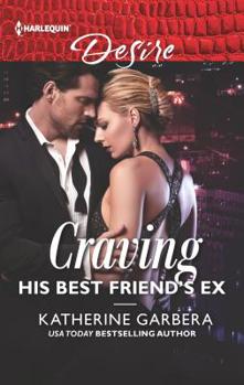 Craving His Best Friend's Ex - Book #3 of the Wild Caruthers Bachelors