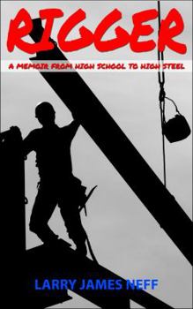 Paperback Rigger: A Memoir from High School to High Steel Book