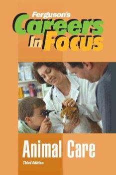 Ferguson's Careers in Focus: Animal Care - Book  of the Ferguson's Careers in Focus