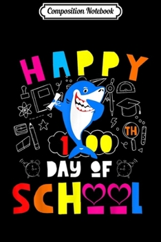 Composition Notebook: Happy 100th Day of School Teacher Student  Journal/Notebook Blank Lined Ruled 6x9 100 Pages