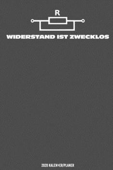 Paperback Widerstand ist zwecklos Elektriker Kalender 2020: Elektriker Kalender 2020 Geschenk Lustig / Taschenkalender 2020 / Terminplaner 2020 / Jahresplaner 2 [German] Book