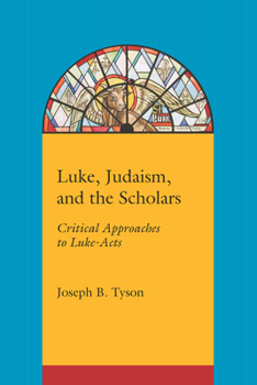 Paperback Luke, Judaism, and the Scholars: Critical Approaches to Luke-Acts Book