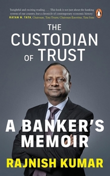 Hardcover The Custodian of Trust: A Banker's Memoir Book