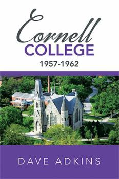 Paperback Memories of Cornell College: 1957-1962 Book