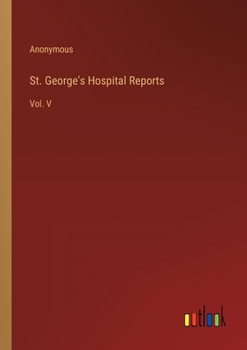 Paperback St. George's Hospital Reports: Vol. V Book