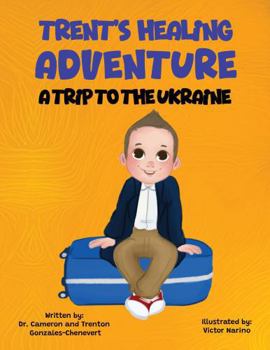 Trent's Healing Adventure: A Trip to the Ukraine