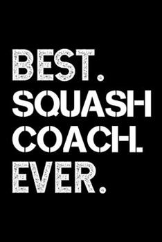 Paperback Best. Squash Coach. Ever.: Dot Grid Journal or Notebook, 6x9 inches with 120 Pages. Cool Vintage Distressed Typographie Cover Design. Book