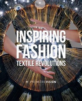 Hardcover Inspiring Fashion: Textile Revolutions by Première Vision Book