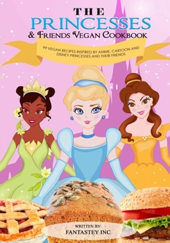 Paperback The Princesses & Friends Vegan Cookbook Book