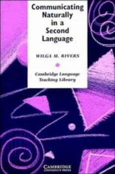 Hardcover Communicating Naturally in a Second Language: Theory and Practice in Language Teaching Book