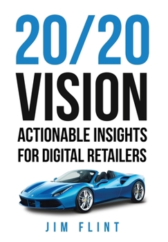 Hardcover 20/20 Vision: Actionable Insights for Digital Retailers Book