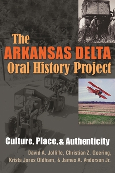 Hardcover The Arkansas Delta Oral History Project: Culture, Place, and Authenticity Book