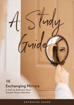 A Study Guide for Exchanging Mirrors