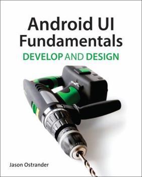 Paperback Android UI Fundamentals: Develop and Design Book
