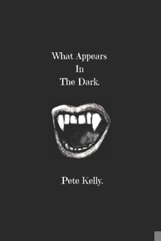 What appears in the dark