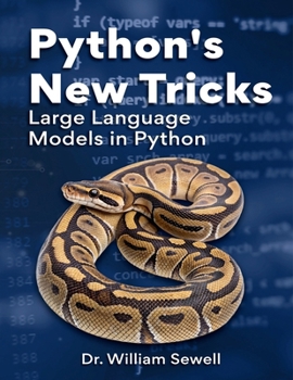 Python’s New Tricks: Large Language Models in Python