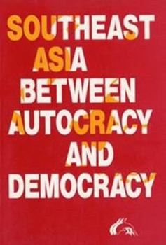 Paperback Southeast Asia Between Autocracy and Democracy Book