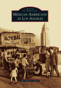 Mexican Americans in Los Angeles - Book  of the Images of America: California