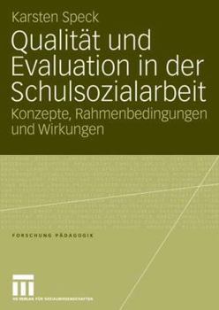 Paperback Qualität Und Evaluation in Der Schulsozialarbeit: Konzepte, Rahmenbedingungen Und Wirkungen [German] Book