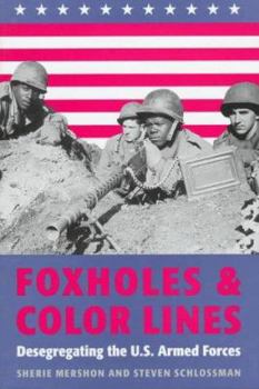 Paperback Foxholes and Color Lines: Desegregating the U.S. Armed Forces Book