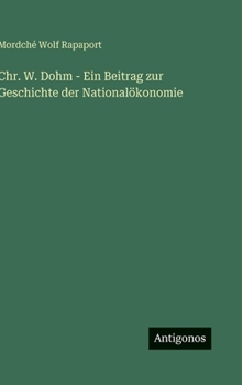 Hardcover Chr. W. Dohm - Ein Beitrag zur Geschichte der Nationalökonomie [German] Book