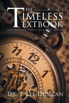 The Timeless Textbook: God's Education Manual: The Book of Proverbs