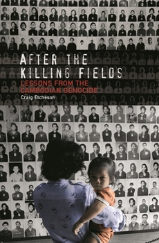 Hardcover After the Killing Fields: Lessons from the Cambodian Genocide Book