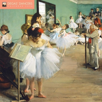 Calendar Degas' Dancers Wall Calendar 2024 (Art Calendar) Book