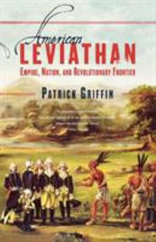 Paperback American Leviathan: Empire, Nation, and Revolutionary Frontier Book