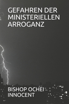 Paperback Gefahren Der Ministeriellen Arroganz [German] Book