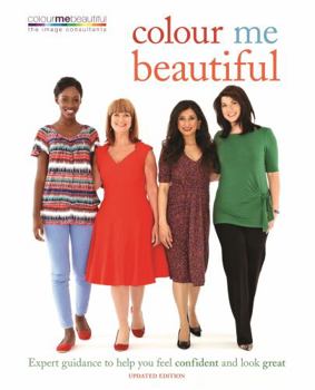 Paperback Colour Me Beautiful: Expert guidance to help you feel confident and look great Book