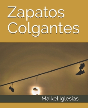 Paperback Zapatos Colgantes [Spanish] Book