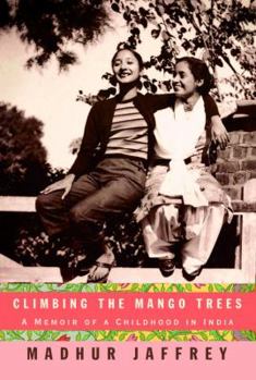Hardcover Climbing the Mango Trees: A Memoir of a Childhood in India Book