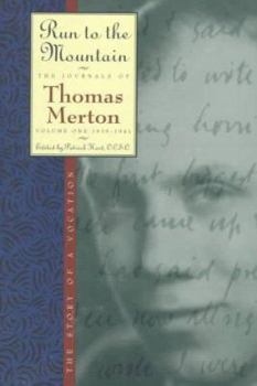 Run to the Mountain: The Journals of Thomas Merton, V. 1 - Book #1 of the Journals of Thomas Merton