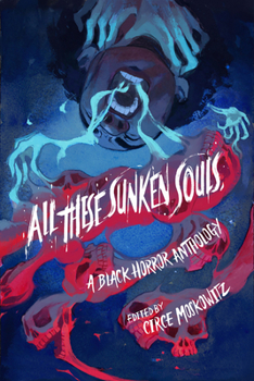 Paperback All These Sunken Souls: A Black Horror Anthology Book