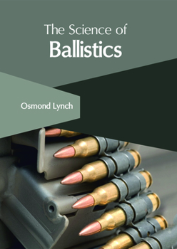 Hardcover The Science of Ballistics Book