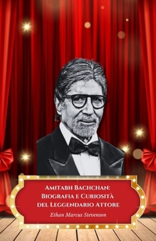 Paperback Amitabh Bachchan: Biografia e Curiosità del Leggendario Attore: Il tributo ufficiale alla superstar che ha definito il cinema indiano [Italian] Book