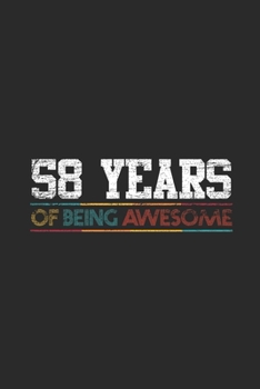 Paperback 58 Years Of Being Awesome: Dotted Bullet Journal (6 X 9 -120 Pages) - Awesome Birthday Gift Idea for Boys and Girls Book